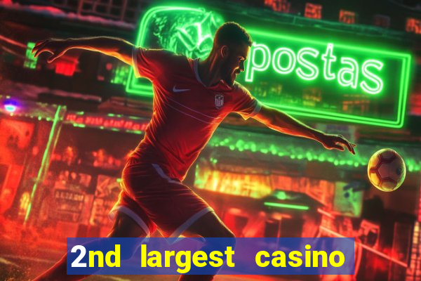 2nd largest casino in the world